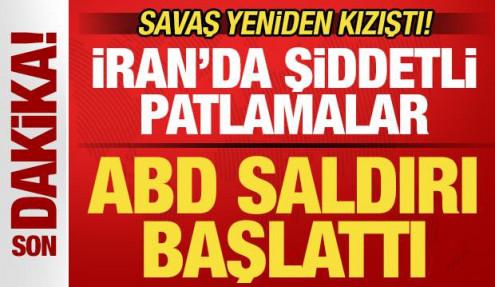 Savaş yeniden kızıştı! ABD saldırı başlattı! İran'da şiddetli patlamalar!