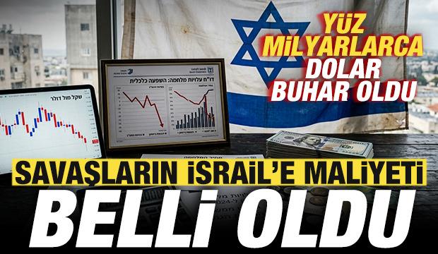 Savaşların İsrail'e maliyeti belli oldu: Yüz milyarlarca dolar buhar oldu
