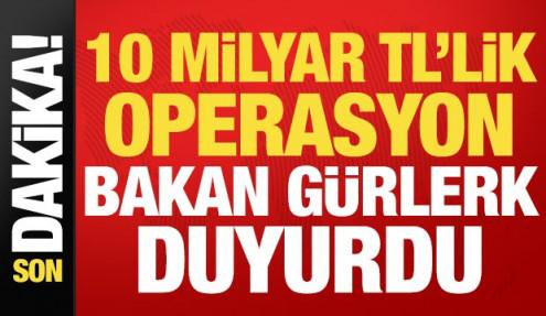 Son dakika: 10 milyar TL'lik operasyon! Bakan Gürlek duyurdu...