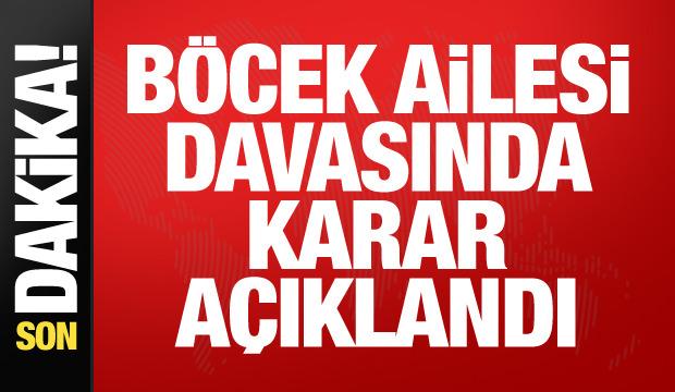 Son dakika: Böcek ailesi davasında karar açıklandı! 