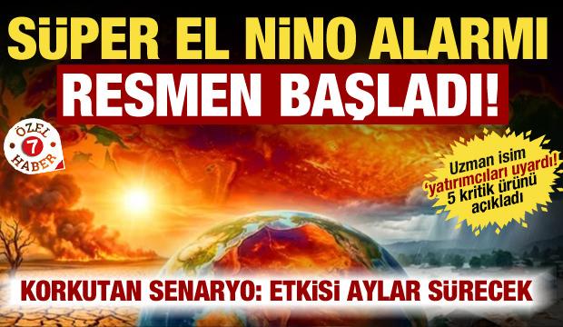 Süper El Nino alarmı! Resmen başladı: Emtiada korkutan senaryo! Uzman isim tarih verdi
