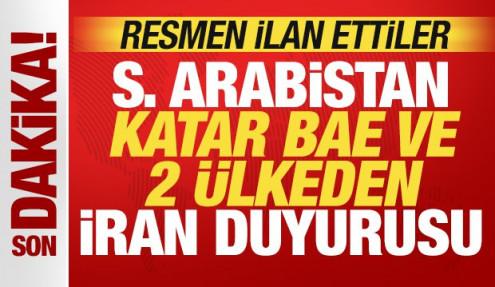Suudi Arabistan, BAE, Katar ve 2 ülkeden son dakika İran duyurusu! Resmen ilan ettiler
