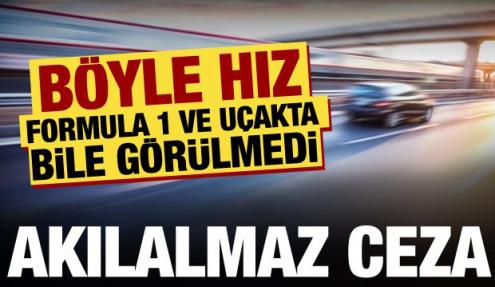 Trafik cezasında akılalmaz olay: Ne uçak ne Formula 1 böyle hız yapmadı!