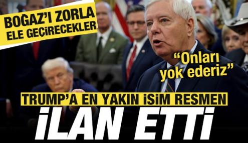Trump'a en yakın isim resmen ilan etti! Hürmüz'ü zorla ele geçirecekler: İran'ı yok ederiz