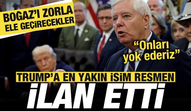 Trump'a en yakın isim resmen ilan etti! Hürmüz'ü zorla ele geçirecekler: İran'ı yok ederiz