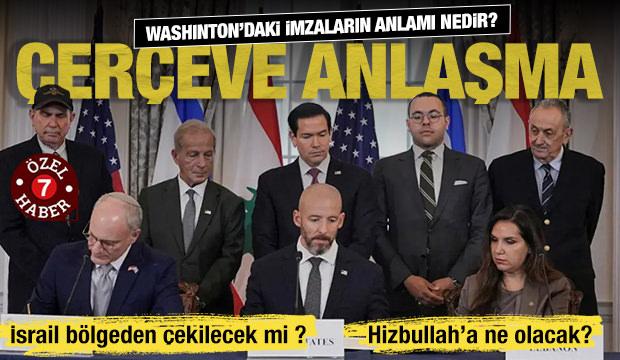 Washington’da tarihi imzalar atıldı! İsrail ve Lübnan'ın çerçeve anlaşması nedir?