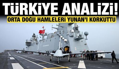 Yunan basınından Türkiye analizi: Orta Doğu'daki hamleler korkuttu