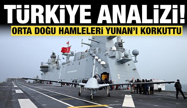 Yunan basınından Türkiye analizi: Orta Doğu'daki hamleler korkuttu