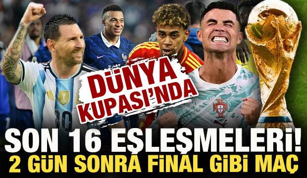2026 D&uuml;nya Kupası'nda son 16'ya kalan takımlar ve eşleşmeler! 2 g&uuml;n sonra final gibi ma&ccedil;