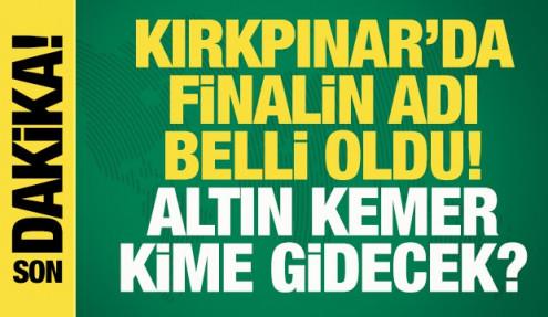 665. Tarihi Kırkpınar Yağlı Güreşleri'nde finalin adı belli oldu