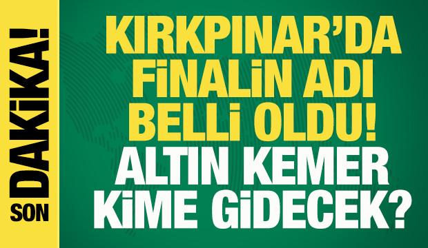 665. Tarihi Kırkpınar Yağlı Güreşleri'nde finalin adı belli oldu