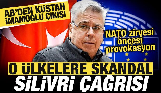 AB'den küstah İmamoğlu çıkışı! O ülkelere Silivri çağrısı! NATO zirvesi öncesi provokasyon