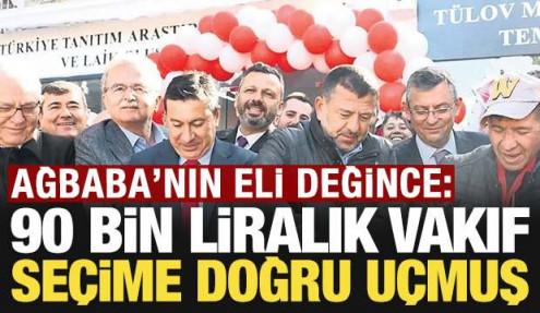 Ağbaba'nın eli değince: 90 bin liralık vakıf seçime doğru uçmuş