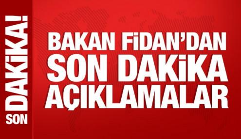 Bakan Fidan'dan önemli açıklamalar