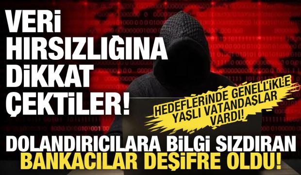 Dolandırıcı çetelere bilgi aktarıyorlardı! Köstebek bankacılar deşifre oldu