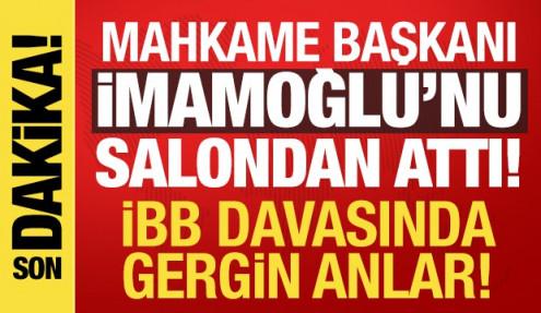 İBB davasında gerginlik! Mahkeme başkanı İmamoğlu'na salondan çıkardı!