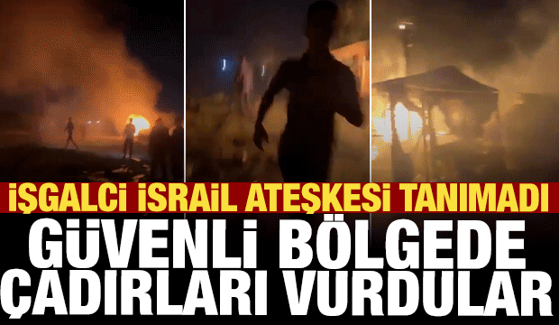  İsrail'in çadırdaki Gazzeli sivilleri vurdu!