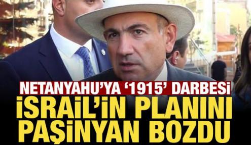 İsrail'in Türkiye karşıtı skandal hamlesine Paşinyan'dan net mesaj