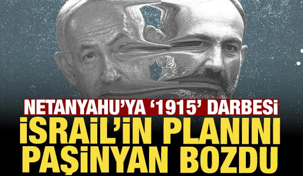 İsrail'in T&uuml;rkiye karşıtı skandal hamlesine Paşinyan'dan net mesaj