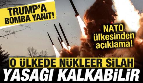 NATO ülkesinden son dakika açıklama! Trump'a bomba yanıt! Nükleer silah yasağı kalkabilir