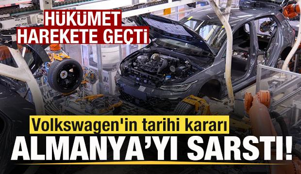 Volkswagen'in tarihi kararı Almanya'yı sarstı! Hükümet harekete geçti