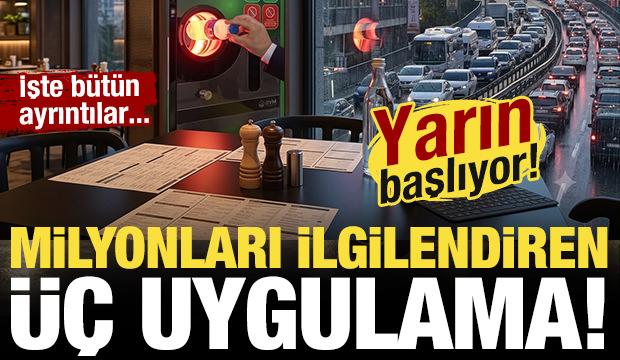 Yarın başlayacak: Milyonları ilgilendiriyor! İşte üç uygulamanın detayları...