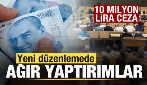 Yeni düzenlemede ağır yaptırımlar! 10 milyon lira ceza!