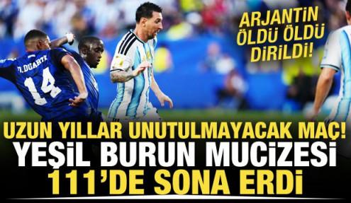 Yeşil Burun mucizesi 111'de bitti! Gol düellosunu kazanan Arjantin