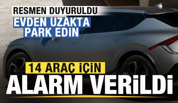 14 araç için alarm verildi! Dev markadan duyuru: Evden uzakta park edin