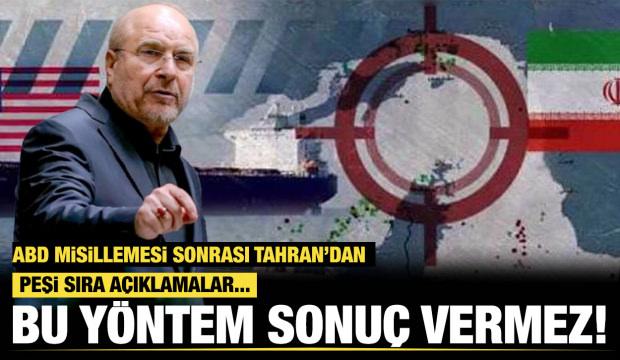 ABD misillemesi sonrası Tahran'dan peşi sıra a&ccedil;ıklamalar: Bu y&ouml;ntem sonu&ccedil; vermez 