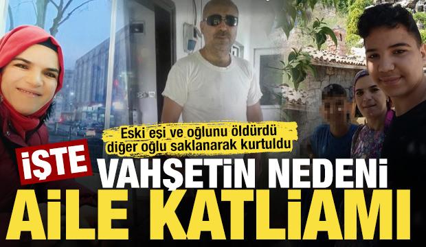 Aile katliamı: Eski eşi ve oğlunu öldürdü: Diğer oğlu ise saklanarak kurtuldu