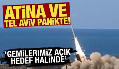 Atina ve Tel Aviv panikte! 'Gemilerimiz açık hedef halinde'