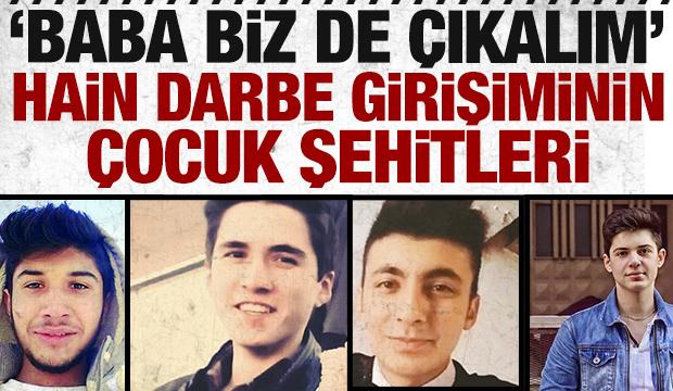 Darbe gecesi 'Baba biz de çıkalım' diyen çocuk kahramanlar: Onlar en küçük şehitlerimiz