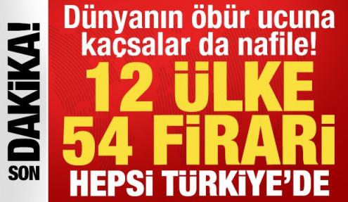 Firariler için kaçacak yer kalmadı: 12 ülkeden 54 suçlu Türkiye'ye iade edildi