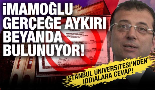 İstanbul &Uuml;niversitesi'nden İmamoğlu'nun iddialarına cevap!