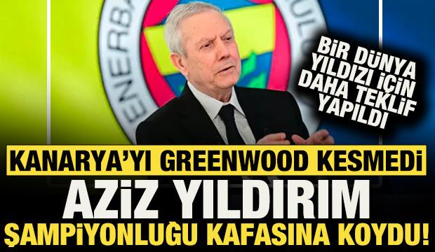 Kanarya'yı Greenwood kesmedi! Aziz Yıldırım şampiyonluğu kafasına koydu: Bir yıldız daha