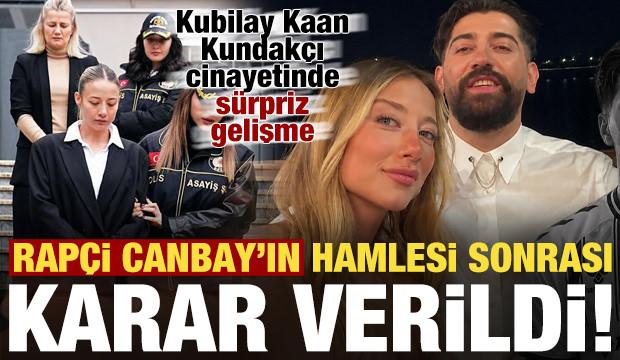 Kubilay Kaan Kundakçı cinayetinde yeni gelişme! Canbay'ın hamlesi sonrası karar verildi...
