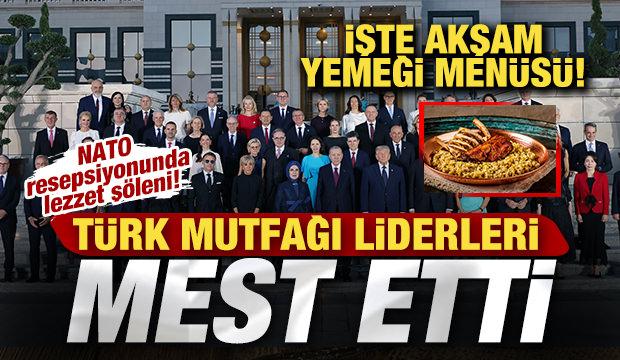 NATO resepsiyonunda lezzet şöleni! Türk mutfağı liderleri mest etti! İşte yemek menüsü