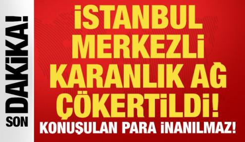 SON DAKİKA: İstanbul merkezli dev operasyon: 76 milyar liralık kara para ağı çökertildi