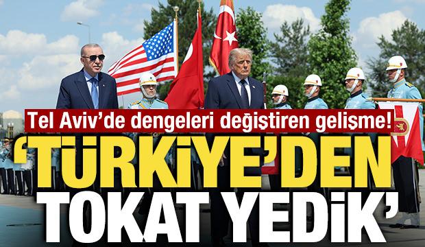 Tel Aviv'de dengeleri değiştiren gelişme! 'Türkiye'den tokat yedik'