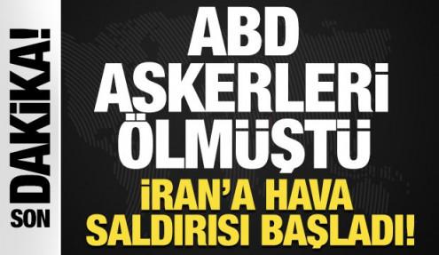 ABD askerleri ölmüştü! İran'a yeni hava saldırıları başladı