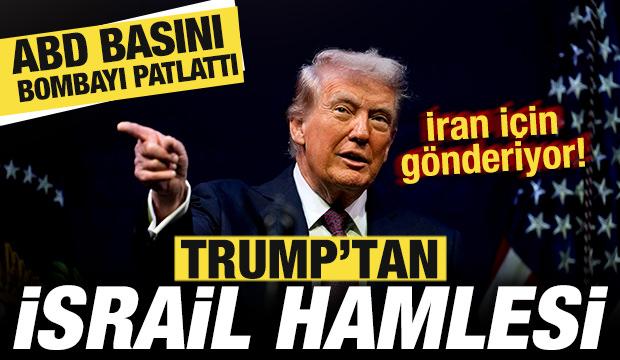 ABD basını bombayı patlattı! Trump'tan son dakika İsrail kararı! İran için gönderiyor