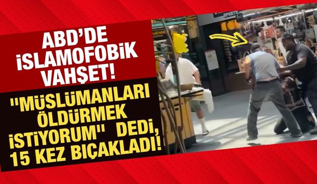 ABD'de islamofobik vahşet! "M&uuml;sl&uuml;manları &ouml;ld&uuml;rmek istiyorum" dedi, 15 kez bı&ccedil;akladı
