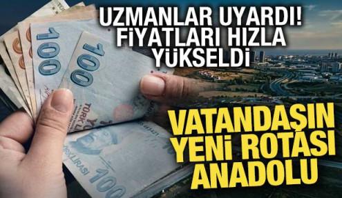 Arsa yatırımcısı Anadolu'ya yöneldi! İstanbul hem pahalı hem yer kalmadı!