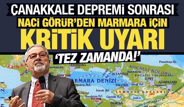 Çanakkale depremi sonrası Naci Görür'den Marmara için kritik uyarı