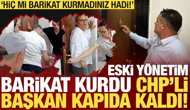 CHP Nazilli'de devir teslim krizi! Eski yönetim barikat kurdu, yeni başkan kapıda kaldı