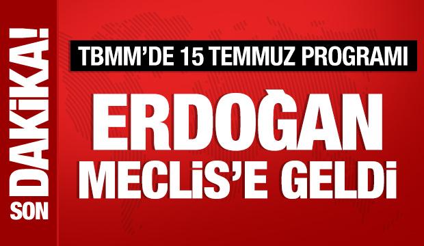 Cumhurbaşkanı Erdoğan, Meclis'te 15 Temmuz törenine katılıyor