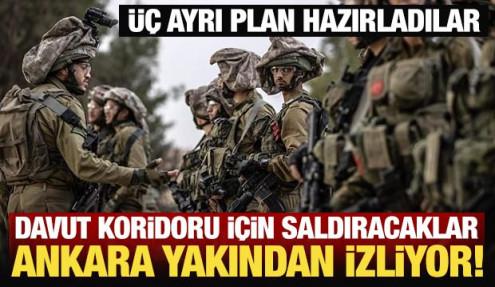 Davut Koridoru için saldıracaklar: Ankara yakından izliyor!