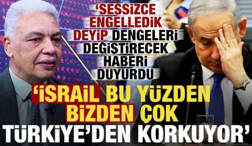 Dikkat çeken açıklama: İsrail bizden çok Türkiye'den korkuyor!