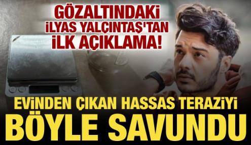 Evinden hassas terazi çıkmıştı! Gözaltına alınan İlyas Yalçıntaş'tan ilk açıklama